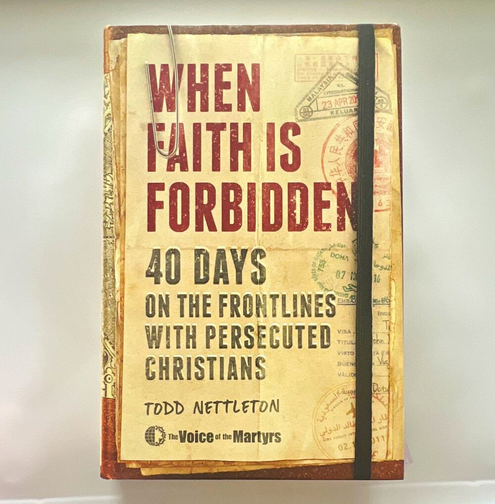 When Faith Is Forbidden by Todd Nettleton Hardcover Illustrated 40 Days